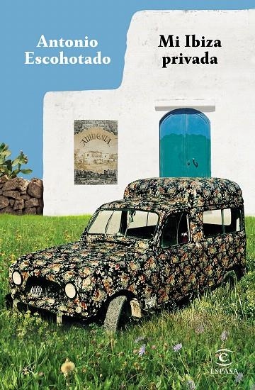 Mi Ibiza privada | 9788467055948 | Escohotado, Antonio | Librería Castillón - Comprar libros online Aragón, Barbastro