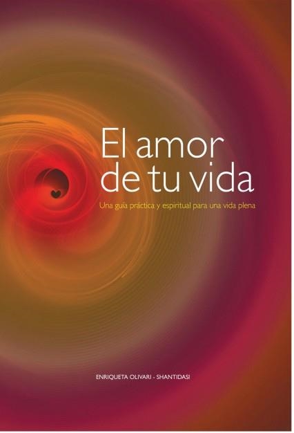 El amor de tu vida | 9788499169491 | Olivari - Shantidasi, Enriqueta | Librería Castillón - Comprar libros online Aragón, Barbastro