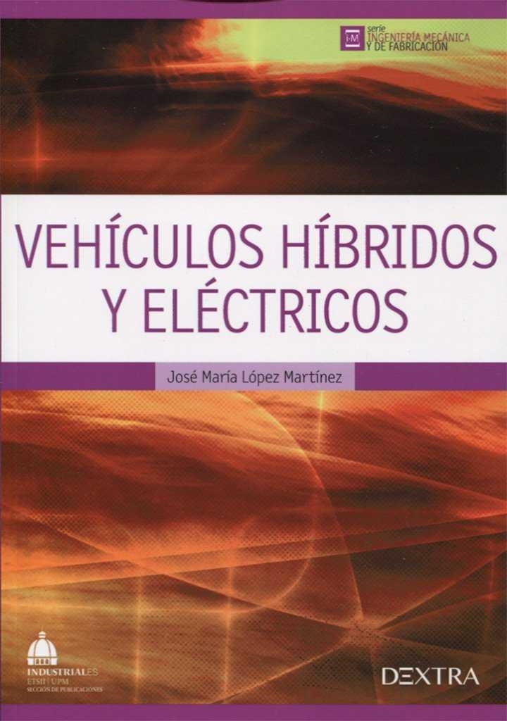 VEHICULOS HIBRIDOS Y ELECTRICOS | 9788416277421 | LOPEZ MARTINEZ, JOSE MARIA | Librería Castillón - Comprar libros online Aragón, Barbastro