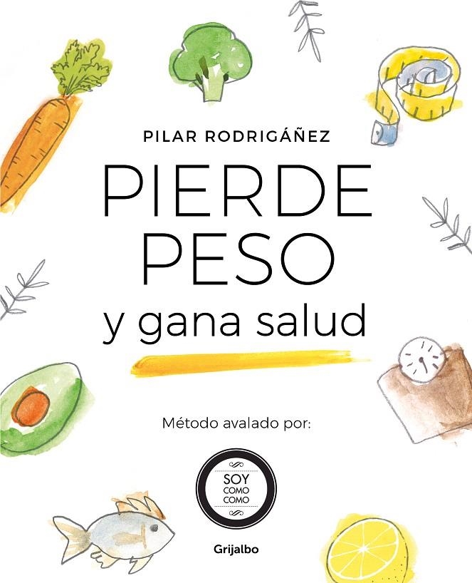 Pierde peso y gana salud | 9788425357084 | Pilar Rodrigáñez | Librería Castillón - Comprar libros online Aragón, Barbastro