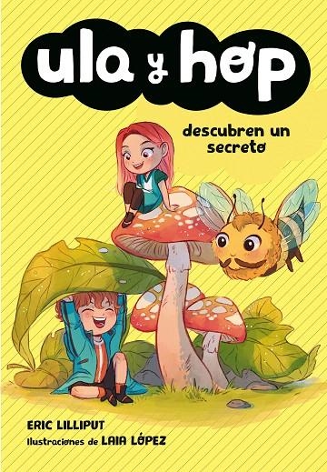 Ula y Hop descubren un secreto (Ula y Hop) | 9788420434452 | Eric Lilliput Laia López | Librería Castillón - Comprar libros online Aragón, Barbastro