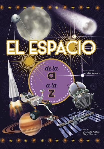 EL ESPACIO DE LA A A LA Z (VVKIDS) | 9788468263199 | E. Pagliari ; D. Mattarelli | Librería Castillón - Comprar libros online Aragón, Barbastro