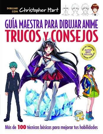 Guía maestra para dibujar anime. Trucos y consejos | 9788498746365 | Hart, Christopher | Librería Castillón - Comprar libros online Aragón, Barbastro