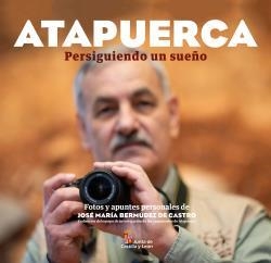 ATAPUERCA. PERSIGUIENDO UN SUEÑO | 9788492572816 | BERMUDEZ DE CASTRO, Jose Maria | Librería Castillón - Comprar libros online Aragón, Barbastro