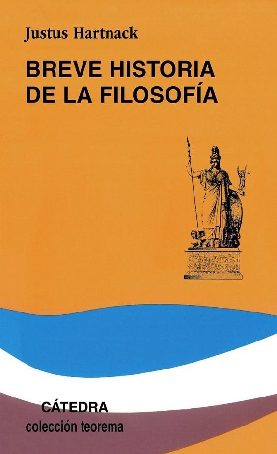 BREVE HISTORIA DE LA FILOSOFIA | 9788437601472 | HARTNACK, JUSTUS | Librería Castillón - Comprar libros online Aragón, Barbastro