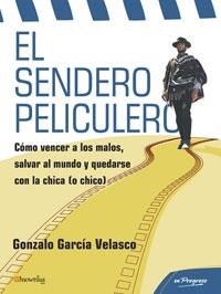 SENDERO PELICULERO, EL | 9788497632270 | GARCIA VELASCO, GONZALO | Librería Castillón - Comprar libros online Aragón, Barbastro