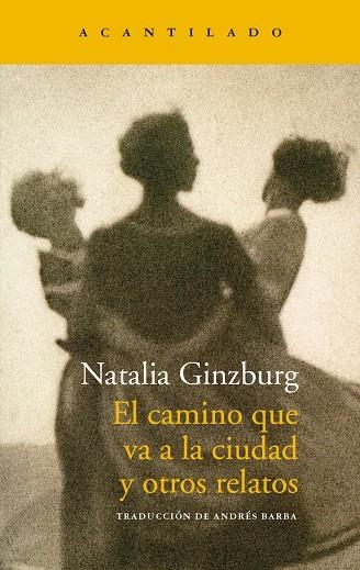 El camino que va a la ciudad y otros relatos | 9788417346607 | Ginzburg, Natalia | Librería Castillón - Comprar libros online Aragón, Barbastro