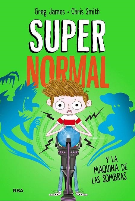 Supernormal 3. Supernormal y la máquina de la sombras | 9788427216297 | JAMES, GREG/SMITH, CHRIS | Librería Castillón - Comprar libros online Aragón, Barbastro