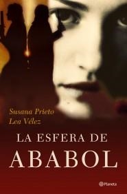 ESFERA DE ABABOL, LA | 9788408060987 | PRIETO, SUSANA; VELEZ, LEA | Librería Castillón - Comprar libros online Aragón, Barbastro