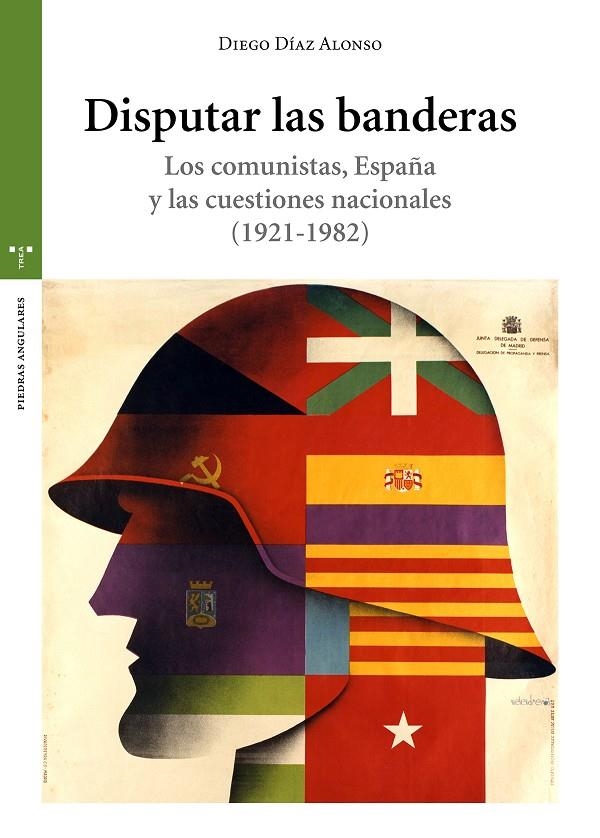 Disputar las banderas. Los comunistas, España y las cuestiones nacionales (1921- | 9788417767426 | Díaz Alonso, Diego | Librería Castillón - Comprar libros online Aragón, Barbastro