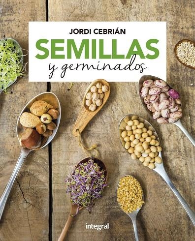 Semillas y germinados | 9788491181170 | CEBRIÁN JORDI | Librería Castillón - Comprar libros online Aragón, Barbastro