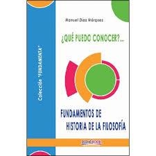 ¿Qué puedo conocer?...  Fundamentos de Historia de la Filosofía | 9788415969334 | Díaz Márquez, Manuel | Librería Castillón - Comprar libros online Aragón, Barbastro