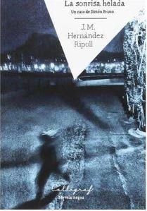 La sonrisa helada | 9788494606441 | Hernández Ripoll, Josep Maria | Librería Castillón - Comprar libros online Aragón, Barbastro