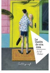 La ilusión de otra cosa | 9788412015102 | Halac, Ariel | Librería Castillón - Comprar libros online Aragón, Barbastro