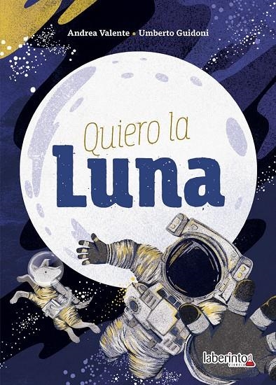 Quiero la Luna | 9788484839941 | Guidoni, Umberto/Valente, Andrea | Librería Castillón - Comprar libros online Aragón, Barbastro