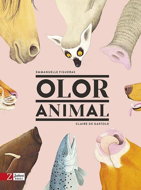 Olor Animal | 9788417374280 | Figueras, Emmanuelle/de Gastold, Claire | Librería Castillón - Comprar libros online Aragón, Barbastro