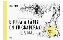 Dibuja a lápiz en tu cuaderno de viaje | 9788425231599 | Kleber, Georg | Librería Castillón - Comprar libros online Aragón, Barbastro