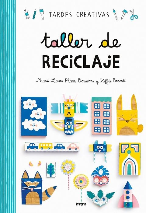 Taller de reciclaje | 9788417165253 | Steffie Brocoli ; Marie-Laure Pham-Bouwens | Librería Castillón - Comprar libros online Aragón, Barbastro