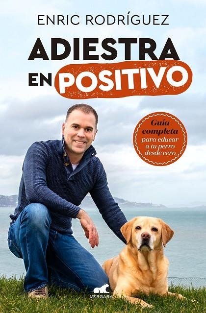 Adiestra en positivo | 9788417664305 | Enric Rodríguez | Librería Castillón - Comprar libros online Aragón, Barbastro