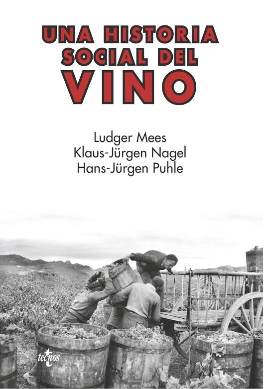 Una historia social del vino | 9788430976782 | Mees, Ludger/Nagel, Klaus-Jürgen/Puhle, Hans-Jürgen | Librería Castillón - Comprar libros online Aragón, Barbastro