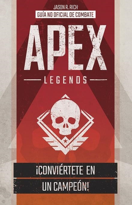 APEX LEGENDS. Guía no oficial de combate | 9788408214144 | Rich, Jason R. | Librería Castillón - Comprar libros online Aragón, Barbastro