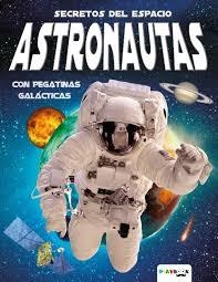 SECRETOS DEL ESPACIO ASTRONAUTAS | 9788417076924 | EQUIPO EDITORIAL | Librería Castillón - Comprar libros online Aragón, Barbastro