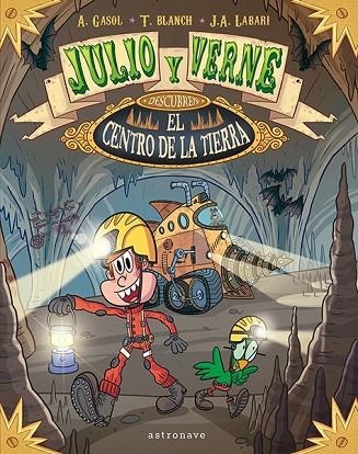 Julio y Verne descubren el centro de la Tierra | 9788467937435 | Gasol, Anna / Blanch, Teresa / Labari, Jose | Librería Castillón - Comprar libros online Aragón, Barbastro