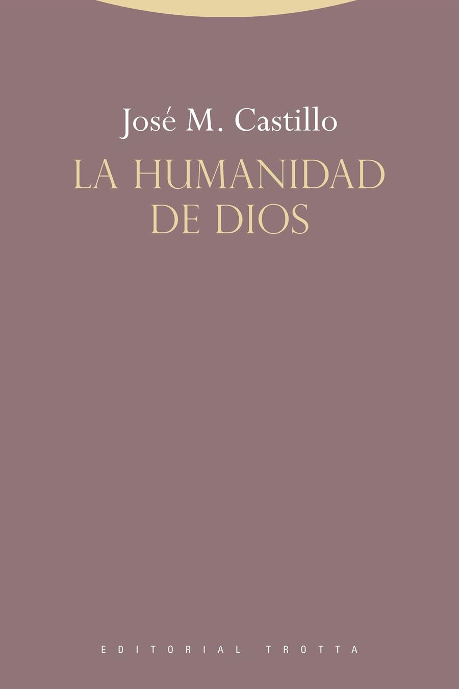 La humanidad de Dios | 9788498798104 | Castillo, José María | Librería Castillón - Comprar libros online Aragón, Barbastro