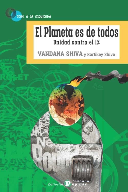 EL PLANETA ES DE TODOS | 9788478847877 | Shiva, Vandana Shiva, Kartikey | Librería Castillón - Comprar libros online Aragón, Barbastro