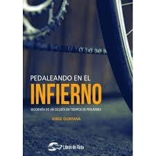 Pedaleando en el infierno | 9788494911170 | Quintana Ortí, Jorge | Librería Castillón - Comprar libros online Aragón, Barbastro