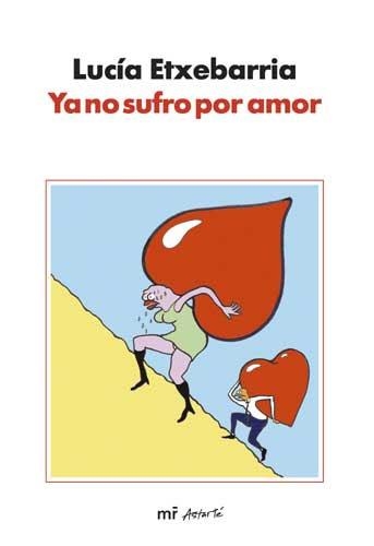 YA NO SUFRO POR AMOR | 9788427031791 | ETXEBARRIA, LUCIA | Librería Castillón - Comprar libros online Aragón, Barbastro