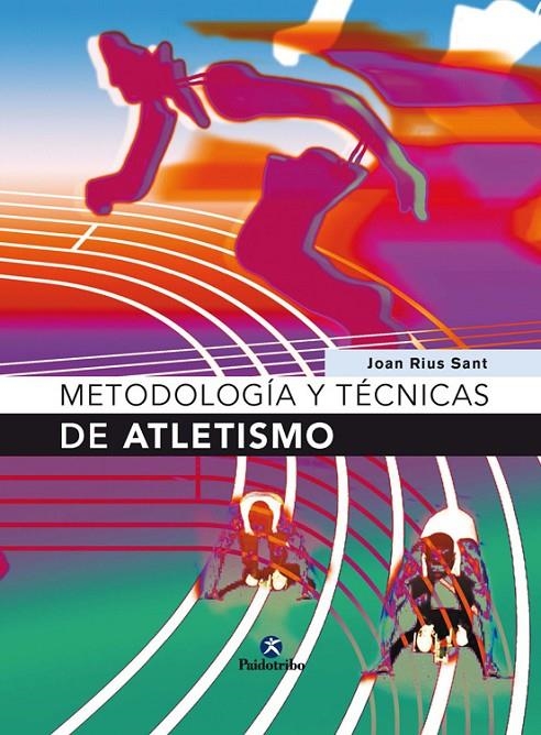 Metodología y técnicas de atletismo | 9788480198295 | Rius Sant, Joan | Librería Castillón - Comprar libros online Aragón, Barbastro