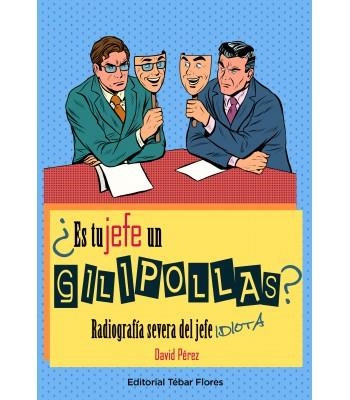 ¿Es tu jefe un gilipollas? | 9788473606714 | Pérez Fernández, David | Librería Castillón - Comprar libros online Aragón, Barbastro