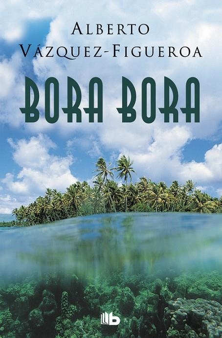 Bora Bora | 9788490705285 | Alberto VázquezFigueroa | Librería Castillón - Comprar libros online Aragón, Barbastro