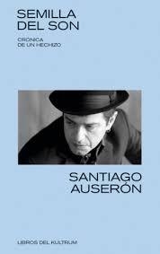 SEMILLA DEL SON | 9788494938375 | Auserón, Santiago | Librería Castillón - Comprar libros online Aragón, Barbastro