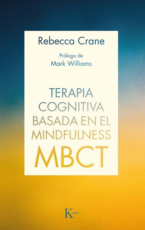 Terapia cognitiva basada en el mindfulness (MBCT) | 9788499887111 | Crane, Rebecca | Librería Castillón - Comprar libros online Aragón, Barbastro