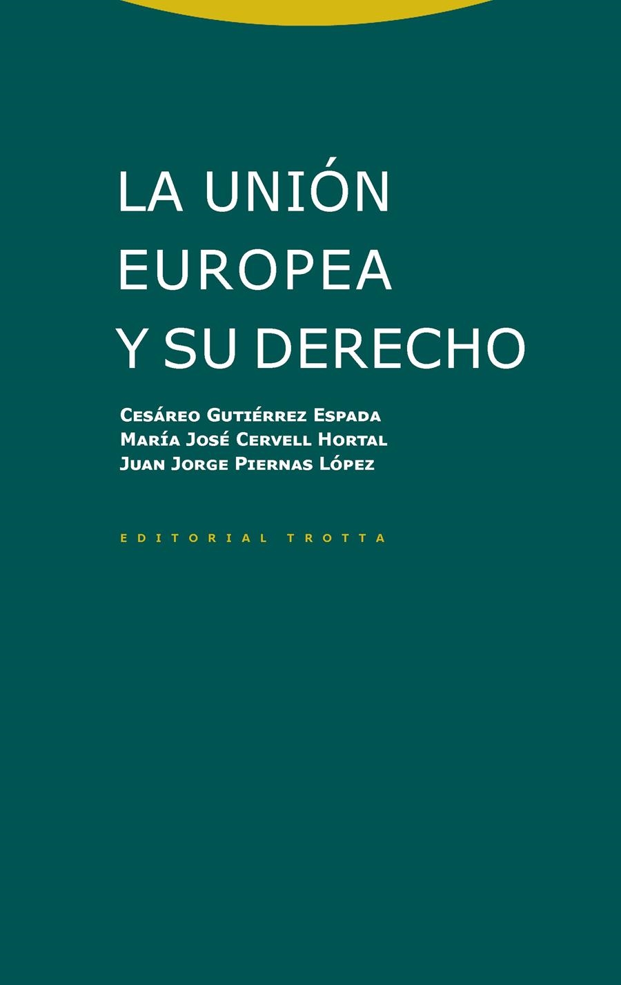 La Unión Europea y su Derecho | 9788498798128 | Gutierrez Espada, Cesáreo;Cervell Hortal, María Jos;Piernas López, Juan Jorge | Librería Castillón - Comprar libros online Aragón, Barbastro