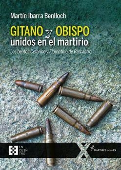 Gitano y obispo unidos en el martirio | 9788490559789 | Ibarra Benlloch, Martín | Librería Castillón - Comprar libros online Aragón, Barbastro