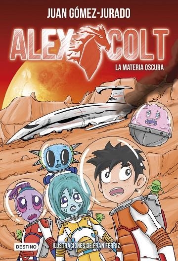 Alex Colt : La materia oscura | 9788408205449 | Gómez-Jurado, Juan | Librería Castillón - Comprar libros online Aragón, Barbastro