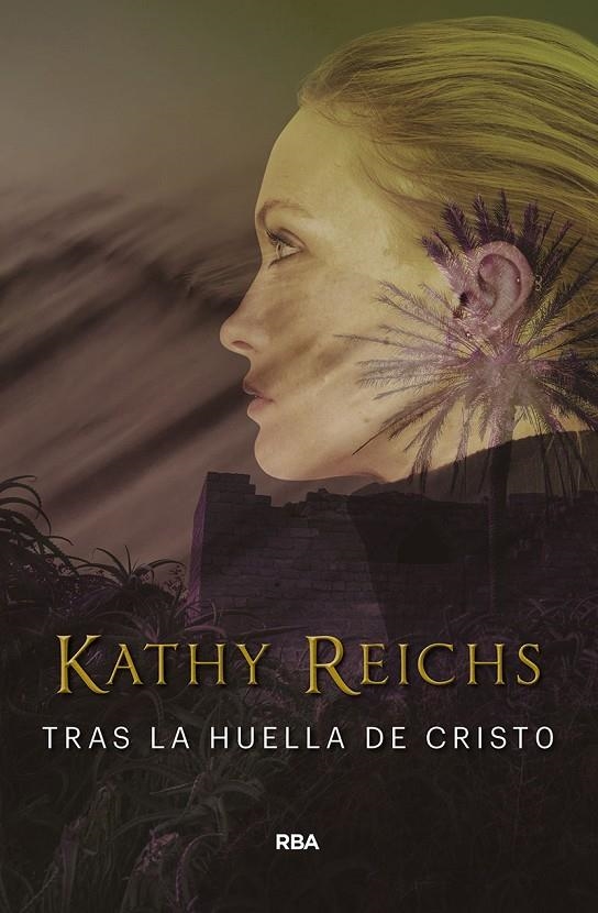 Tras la huella de Cristo | 9788491872115 | Reichs Kathy | Librería Castillón - Comprar libros online Aragón, Barbastro