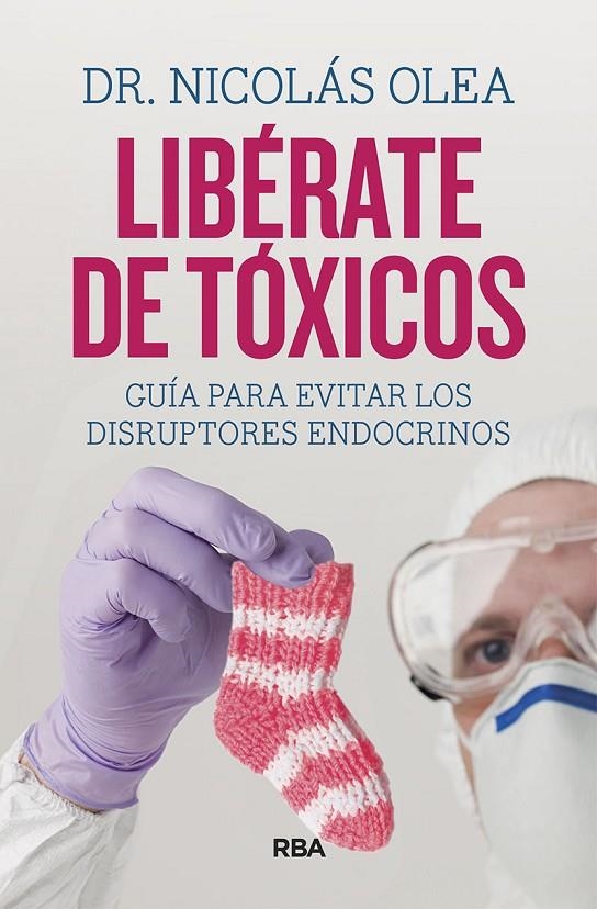 Libérate de Tóxicos | 9788491874027 | Olea Serrano, Nicolás | Librería Castillón - Comprar libros online Aragón, Barbastro