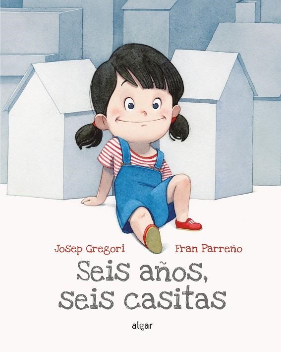 Seis años, seis casitas | 9788491423485 | GREGORI, JOSEP | Librería Castillón - Comprar libros online Aragón, Barbastro