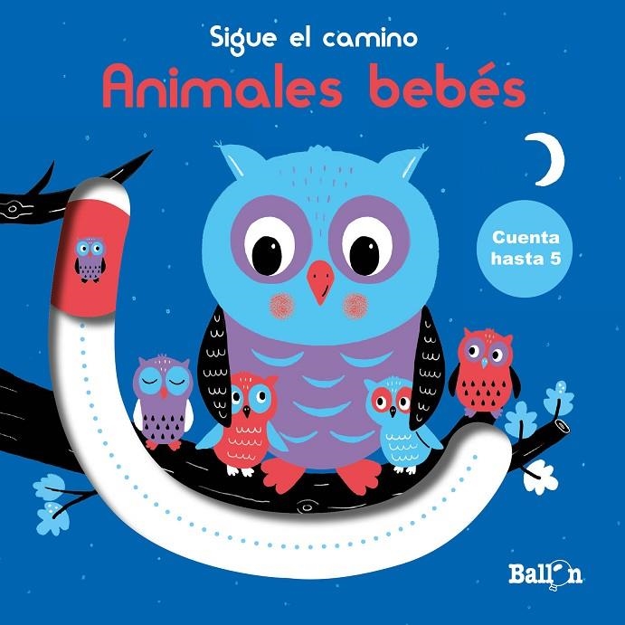 Sigue el camino - Cuenta hasta 5 - Animales bebés | 9789403213033 | BALLON | Librería Castillón - Comprar libros online Aragón, Barbastro