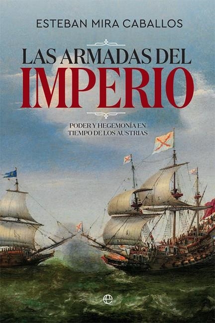 Las Armadas del Imperio | 9788491646440 | Mira Caballos, Esteban | Librería Castillón - Comprar libros online Aragón, Barbastro