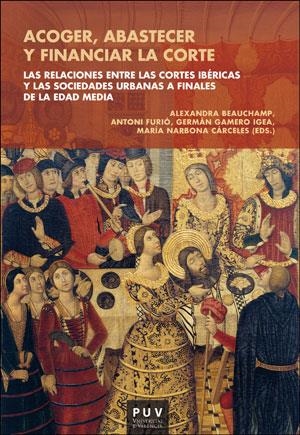 Acoger, abastecer y financiar la corte | 9788491344834 | Varios autores | Librería Castillón - Comprar libros online Aragón, Barbastro