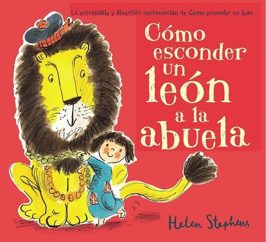 Cómo esconder un león a la abuela | 9788448850807 | Helen Stephens | Librería Castillón - Comprar libros online Aragón, Barbastro