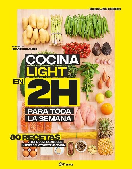 Cocina light en 2 horas para toda la semana | 9788408214311 | Pessin, Caroline | Librería Castillón - Comprar libros online Aragón, Barbastro