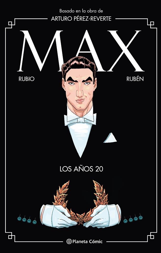 Max : Los años 20 | 9788491739777 | Arturo Pérez-Reverte | Salva Rubio | Rubén del Rincón | Librería Castillón - Comprar libros online Aragón, Barbastro