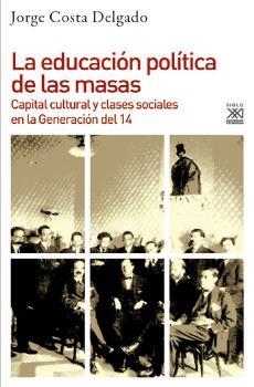 La educación política de las masas | 9788432319433 | Costa Delgado, Jorge | Librería Castillón - Comprar libros online Aragón, Barbastro