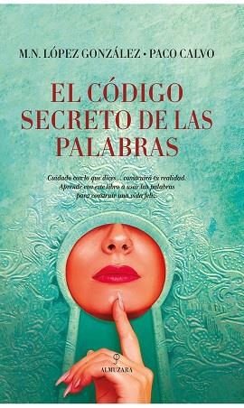 CÓDIGO SECRETO DE LAS PALABRAS, EL | 9788417954277 | LÓPEZ GONZÁLEZ, MARÍA NIEVES/CALVO POZO, FRANCISCO JOSÉ | Librería Castillón - Comprar libros online Aragón, Barbastro